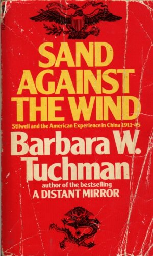 Imagen de archivo de Sand Against the Wind: Stilwell and the American Experience in China, 1911-45 (A Futura/Jade book) a la venta por HPB-Ruby