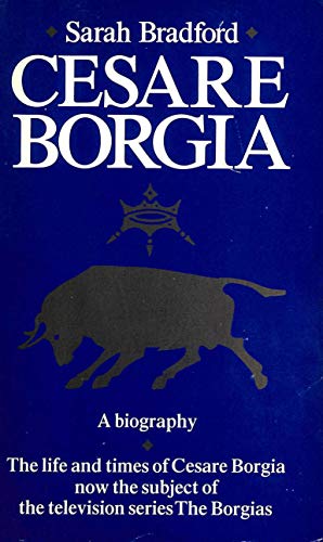 Cesare Borgia: His Life and Times (9780708820087) by Sarah Bradford