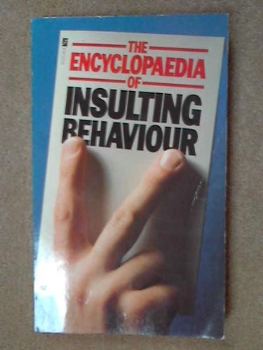 Stock image for The Encyclopaedia of Insulting Behaviour for sale by Sarah Zaluckyj