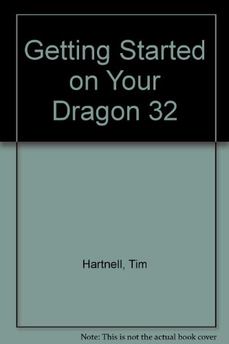 Getting Started on Your Dragon 32 (9780708824443) by Tim Hartnell; Robert Young