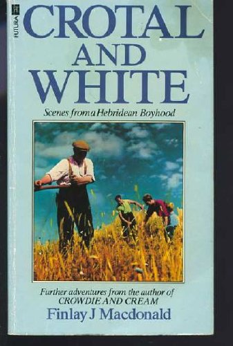 Beispielbild fr Crotal And White: Scenes from a Hebridean Boyhood zum Verkauf von WorldofBooks