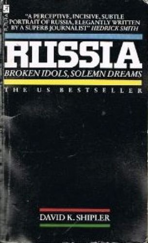 Imagen de archivo de RUSSIA: BROKEN IDOLS, SOLEMN DREAMS' a la venta por Wonder Book