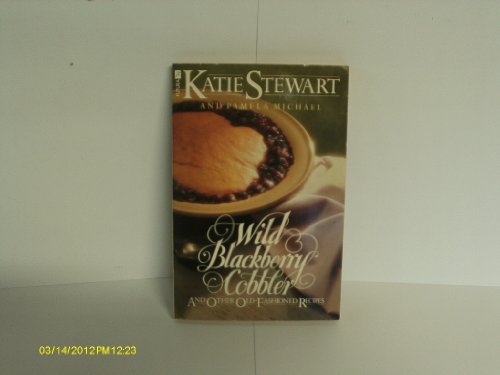 Stock image for Wild blackberry cobbler and other old fashioned recipes for sale by GF Books, Inc.