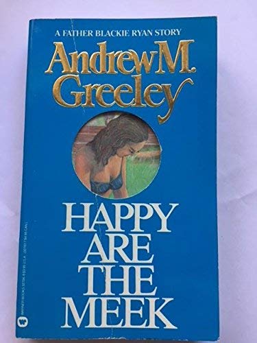 Happy are the Meek. A Blackie Ryan Story. (9780708829684) by GREELEY, ANDREW M.