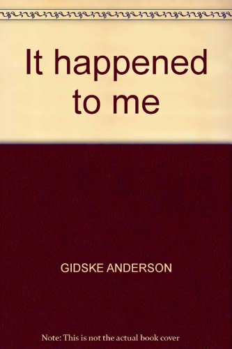 It Happened to Me (A Futura book) (9780708829752) by Gidske Anderson