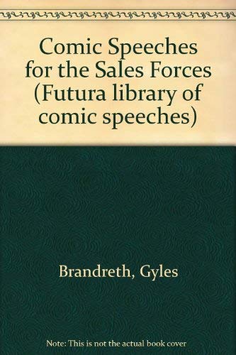 Beispielbild fr Comic Speeches for the Sales Force. The Futura Library of Comic Speeches 4 zum Verkauf von Ryde Bookshop Ltd