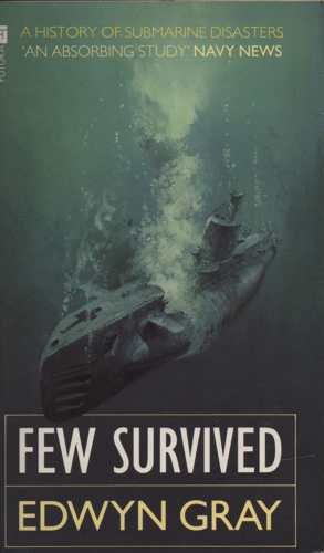 Stock image for Few Survived: History of Submarine Disasters for sale by WorldofBooks