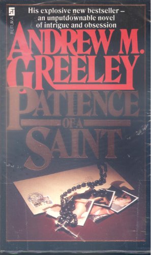 Patience of a Saint (9780708835821) by Andrew M. Greeley