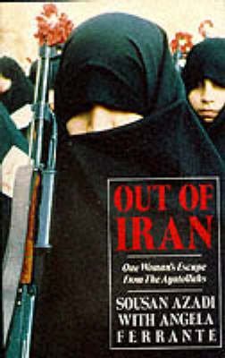 9780708837306: Out of Iran: One Woman's Escape from the Ayatollahs