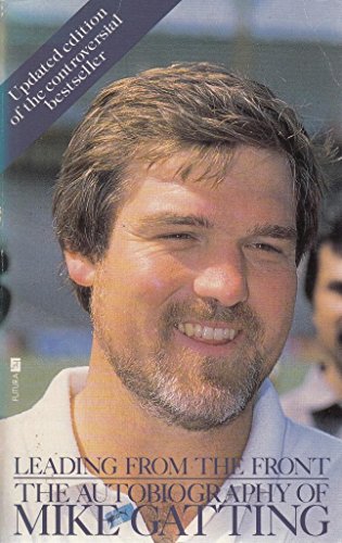 Imagen de archivo de Leading from the Front: The Autobiography of Mike Gatting a la venta por WorldofBooks