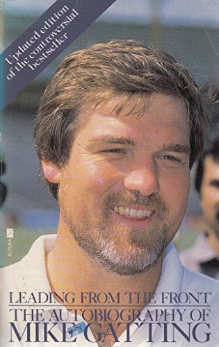 Stock image for Leading from the Front: The Autobiography of Mike Gatting for sale by WorldofBooks