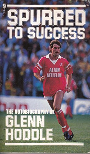 9780708840085: Spurred to Success: Autobiography of Glenn Hoddle