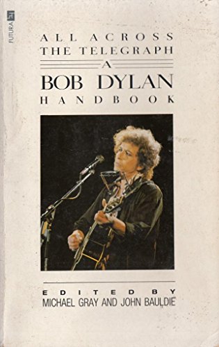 9780708840443: All Across The Telegraph: A Bob Dylan Handbook