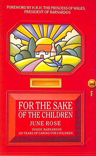 Beispielbild fr For the Sake of the Children: Inside Dr.Barnardo's - 120 Years of Caring for Children zum Verkauf von WorldofBooks