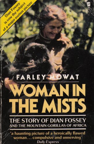 Stock image for WOMAN IN THE MISTS. The Story of Dian Fossey and the Mountain Gorillas of Africa. for sale by Black Stump Books And Collectables