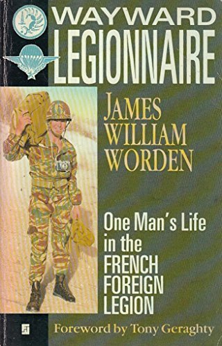 Beispielbild fr Wayward Legionnaire: Life in the French Foreign Legion zum Verkauf von WorldofBooks