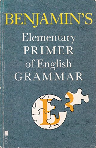 Stock image for Benjamin's Elementary Primer of English Grammar for sale by WorldofBooks