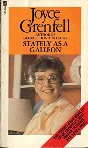 Stock image for 'Stately as a galleon' And Twenty-four More of Joyce Grenfell's Best-Known Sketches and Song Lyrics for sale by J J Basset Books, bassettbooks, bookfarm.co.uk