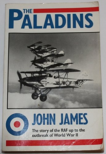 Imagen de archivo de The Paladins: Social History of the RAF Up to World War II a la venta por ThriftBooks-Dallas