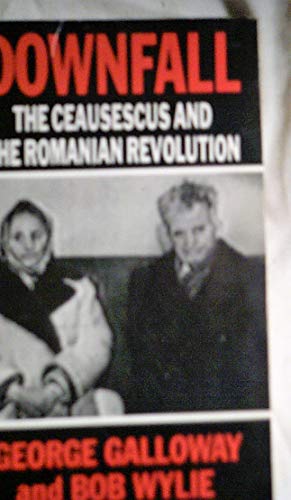 9780708850039: Downfall:Fall Of Ceaucescus: Ceausescus and the Roumanian Revolution
