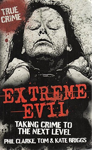 Beispielbild fr Extreme Evil: Taking Crime to the Next Level zum Verkauf von Hawking Books