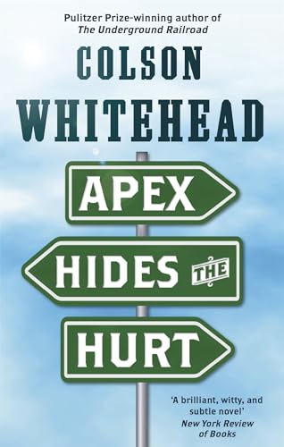 9780708898758: Apex Hides the Hurt [Paperback] [Jan 01, 2018] Colson Whitehead