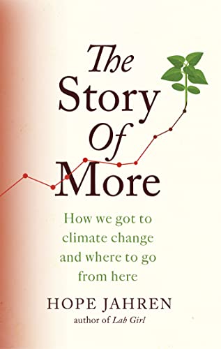 Beispielbild fr The Story Of More: How We Got to Climate Change and Where to Go From Here zum Verkauf von BookOutlet