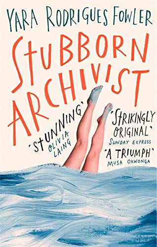 Stock image for Stubborn Archivist: Shortlisted for the Sunday Times Young Writer of the Year Award for sale by WorldofBooks