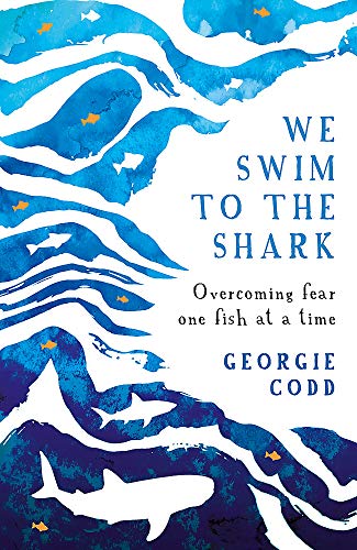 Beispielbild für We Swim to the Shark: Overcoming fear one fish at a time zum Verkauf von WorldofBooks