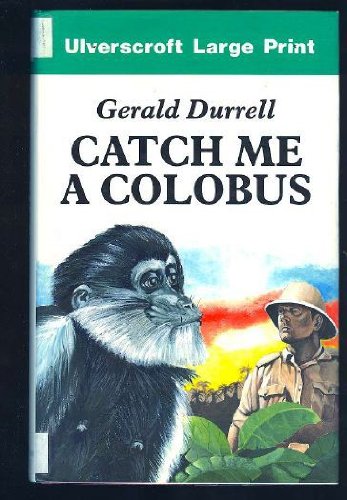 Catch Me A Colobus (U) (9780708900949) by Durrell, Gerald