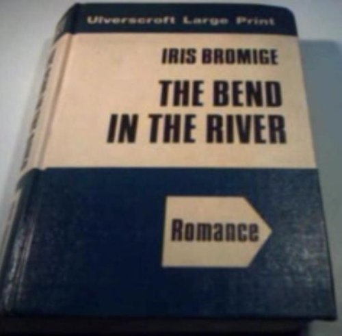 Bend in the River (9780708904237) by Iris Bromige