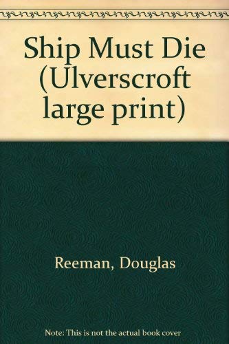 9780708905845: Ship Must Die (Ulverscroft large print)