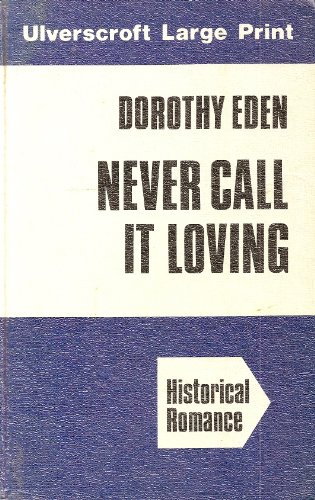 9780708907085: Never Call it Loving (Ulverscroft large print series)