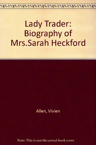 9780708907283: Lady Trader: Biography of Mrs.Sarah Heckford