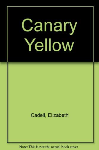 Canary Yellow (9780708908594) by Cadell, Elizabeth