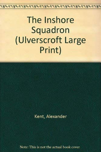 The Inshore Squadron (U) (9780708909058) by Kent, Alexander