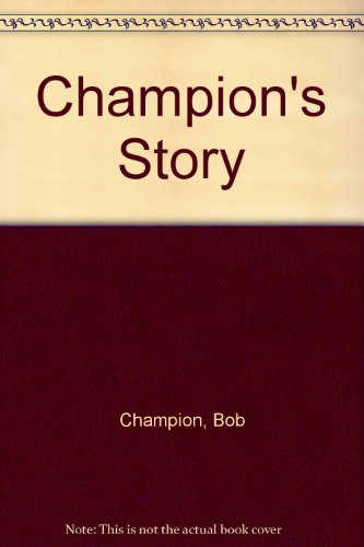 Stock image for Champion's Story : A Great Human Triumph for sale by Sarah Zaluckyj