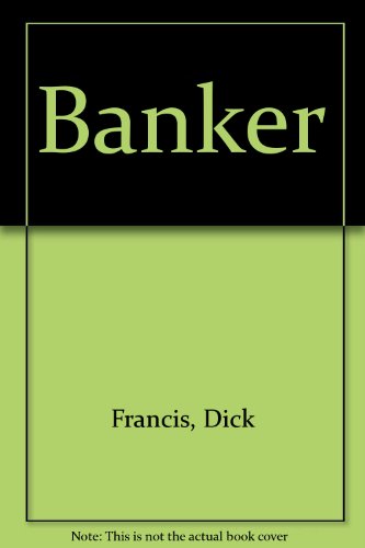 Banker (9780708910429) by Dick Francis