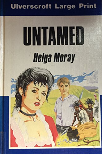 Untamed (U) (9780708910467) by Moray, Helga