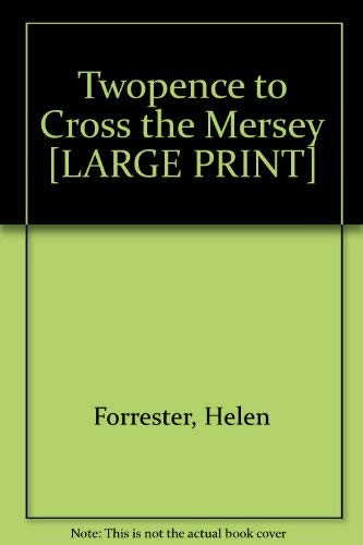 Twopence To Cross The Mersey (U) (9780708910719) by Forrester, Helen