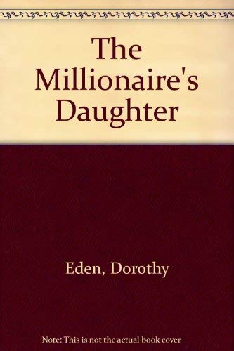Stock image for The Millionaire's Daughter for sale by Lighthouse Books and Gifts