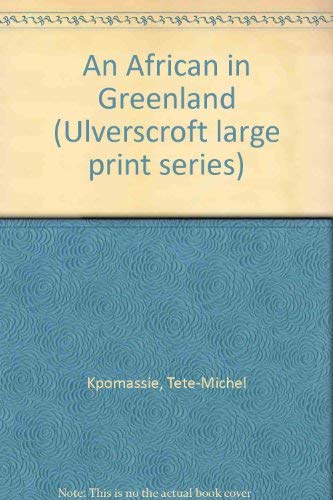 9780708914618: An African in Greenland (Ulverscroft large print series)