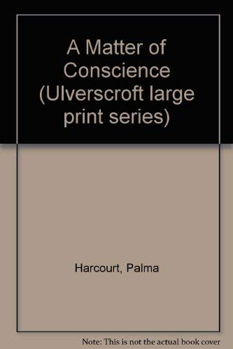 A Matter Of Conscience (U) (9780708915899) by Harcourt, Palma