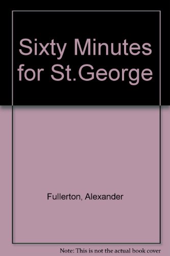 Sixty Minutes For St.George (U) (9780708917619) by Fullerton, Alexander