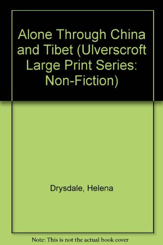 Imagen de archivo de Alone Through China And Tibet (U) (Ulverscroft Large Print Series: Non-Fiction) a la venta por Half Price Books Inc.