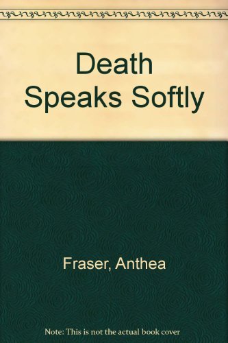 Death Speaks Softly (U) (9780708918463) by Fraser, Anthea