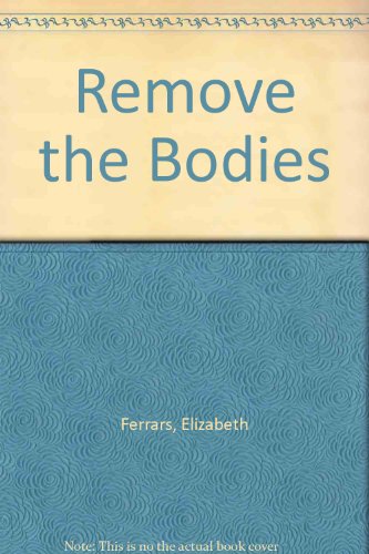 Remove The Bodies (U) (9780708919439) by Ferrars, Elizabeth