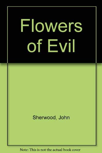 Stock image for Flowers of Evil/Complete and Unabridged: John Sherwood (Hardcover, 1989) for sale by The Yard Sale Store