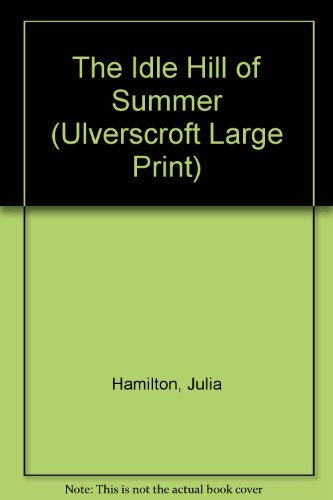 9780708920879: The Idle Hill of Summer (Ulverscroft Large Print)