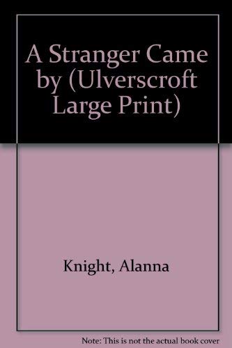9780708920909: A Stranger Came By (U) (Ulverscroft Large Print Series)